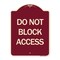 Signmission Designer Series Do Not Block Access, Burgundy Heavy-Gauge Aluminum Sign, 24" x 18", BU-1824-24189 A-DES-BU-1824-24189 - alternate 1